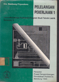 Pelelangan Pekerjaan: Untuk Mahasiswa Politeknik Program Studi Teknik Listrik Jilid.1