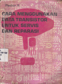 Cara Menggunakan Data Transistor untuk Servis dan Reparasi