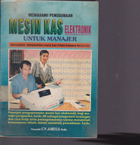 Memahami Penggunaan Mesin Kas Elektronik Untuk Manajer: Mengawasi, Mengontrol Kasir Pemrograman Mesin Kas