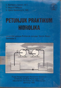 Petunjuk Praktikum Hidrolika : Untuk Mahasiswa Politeknik Jurusan Teknik Mesin