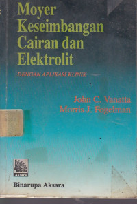 Buku Saku Moyer Keseimbangan Cairan dan Elektrolit dengan Aplikasi klinik