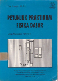 Petunjuk Praktikum Fisika Dasar: Untuk Mahasiswa Politeknik