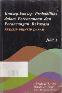 Konsep-Konsep Probabilitas dalam Perencanaan Dan Perancangan Rekayasa Jilid 1 : Prinsip-Prinsip Dasar