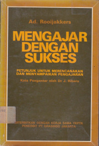 Mengajar Dengan Sukses : Petunjuk Untuk merencanakan Dan Menyampaikan Pengajaran