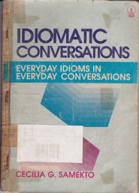 Idiomatic Conversations: Everyday Idioms In Everyday Conversations