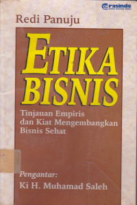 Etika Bisnis: Tinjauan Empiris Dan Kiat Mengembangkan Bisnis Sehat