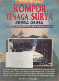 Teknik Membuat Kompor Tenaga Surya Serba Guna Praktir, Irit Biaya dan Energi Dapat untuk Menangkat Siaran TV