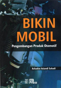 Bikin Mobil: Pengembangan Produk Otomotif