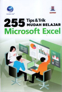 Dua Ratus Lima Puluh Liima (255) Tips & Trik Mudah Belajar Microsoft Excel 2016 dan 2019