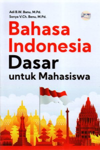 Bahasa Indonesia Dasar untuk Mahasiswa