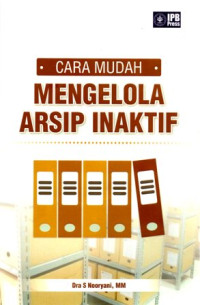 Cara Mudah Mengelola Arsip Inaktif