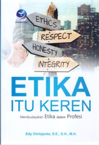 Etika Itu Keren: Membudayakan Etika dalam Profesi