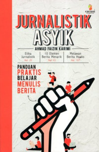 Jurnalistik Asyik: Panduan Praktis Belajar Menulis Berita