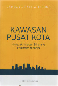 Image of Kawasan Pusat Kota: Kompleksitas dan Dinamika Perkembangannya