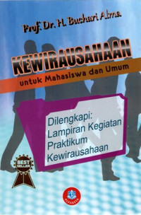 Kewirausahaan untuk Mahasiswa dan Umum (Dilengkapi Lampiran Kegiatan Praktikum Kewirausahaan)