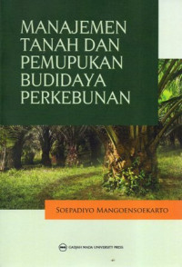 Manajemen Tanah dan Pemupukan Budidaya Perkebunan