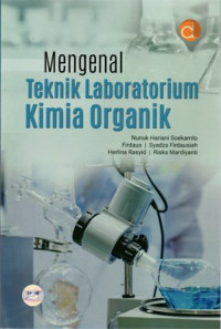 Mengenal Teknik Laboratorium Kimia Organik