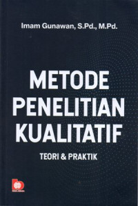 Metode Penelitian Kualitatif: Teori dan Praktik