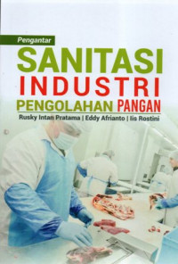 Pengantar Sanitasi Industri Pengolahan Pangan