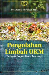 Pengolahan Limbah UKM: Berbasis Project Based Learning