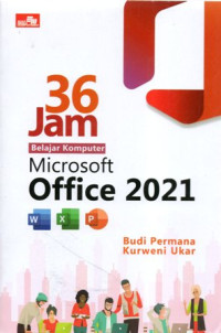Tiga Puluh Enam (36) Jam Belajar Komputer Microsoft Office 2021
