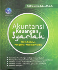 Akuntansi Keuangan Syariah: Teori, Kasus & Pengantar Menuju Praktik