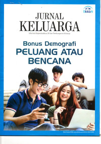 Jurnal Keluarga: Bonus Demografi peluang/bencana