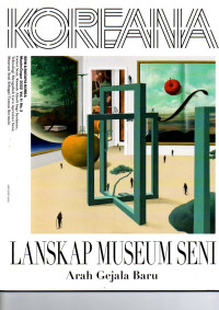 Koreana: Lanskap Museum Seni (Arah gejala Baru)