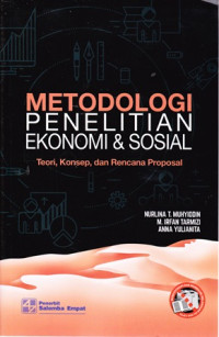 Metodologi Penelitian Ekonomi & Sosial : Teori, Konsep, dan Rencana Proposal