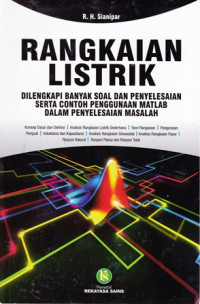 Rangkaian Listrik: Dilengkapi Banyak Soal dan Penyelesaian serta Contoh Penggunaan MATLAB dalam Penyelesaian Masalah