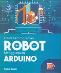 Dasar Pemrograman Robot Menggunakan Arduino (+CD)